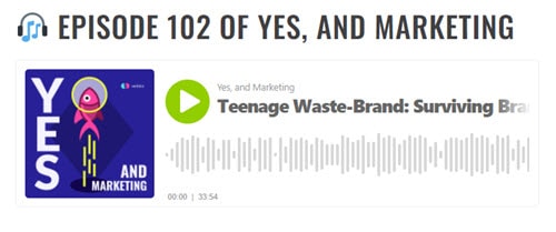 Yes And Marketing Episode 102 Teenage Wastebrand graphic