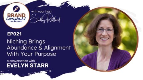 The Brand Compass Episode 21 "Niching Brings Abundance and Alignment with your purpose" with Evelyn Starr