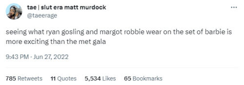 Twitter post from @taeerage "seeing what ryan gosling and margot robbie wear on the set of barbie is more exciting than the met gala"